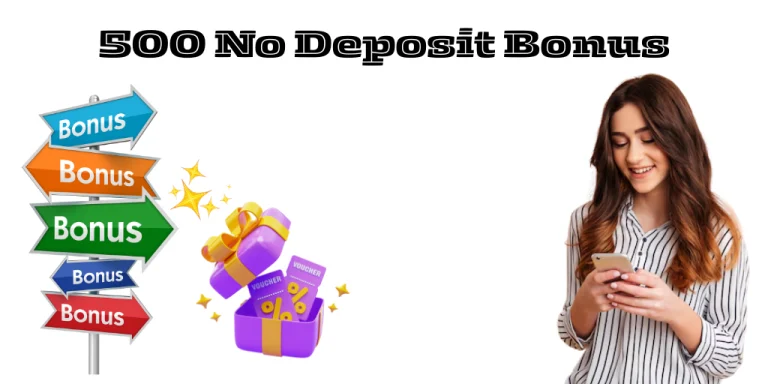 500 No Deposit Bonus