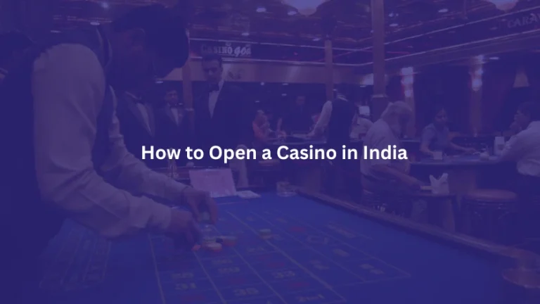 How to Open a Casino in India