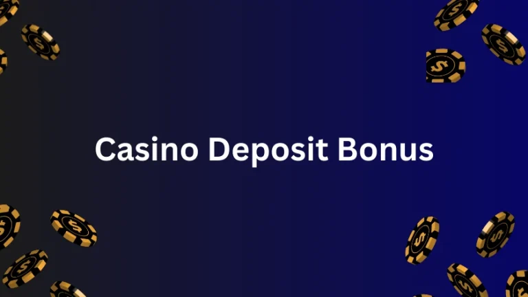 Casino Deposit Bonus