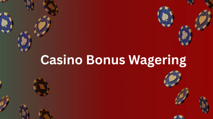 Casino Bonus Wagering