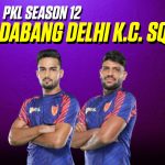 Dabang Delhi K.C Squad for PKL 12