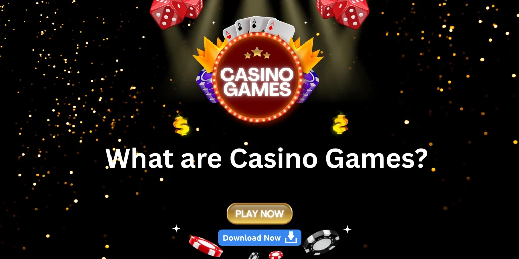 What are Casino Games