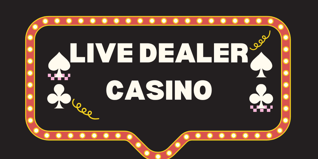 LIVE DEALER CASINO