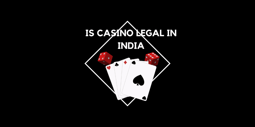 Is Casino Legal in India